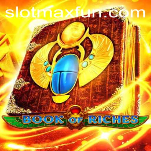 Exploring the Thrilling World of BookofRiches SLOTMAX