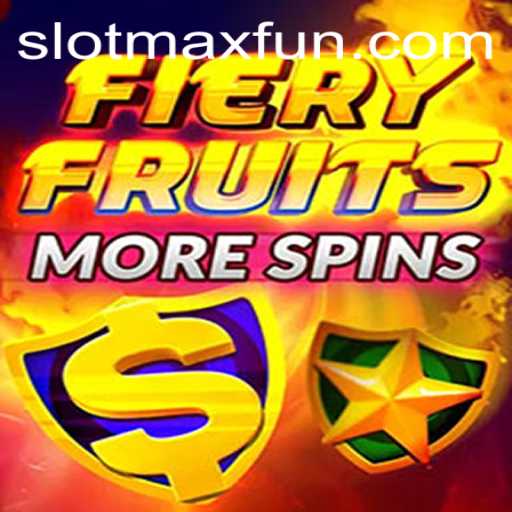 Exploring FieryFruitsMoreSpins: The Ultimate SLOTMAX Experience