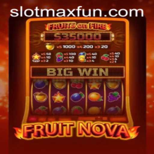 FruitNova: A Vibrant Journey into the World of SLOTMAX