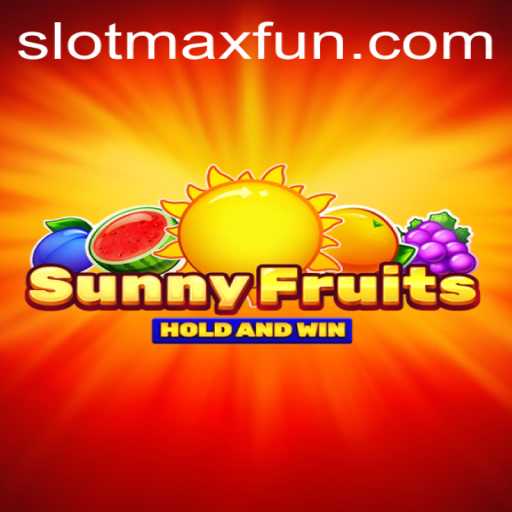 Explore the Thrilling World of SunnyFruits SLOTMAX