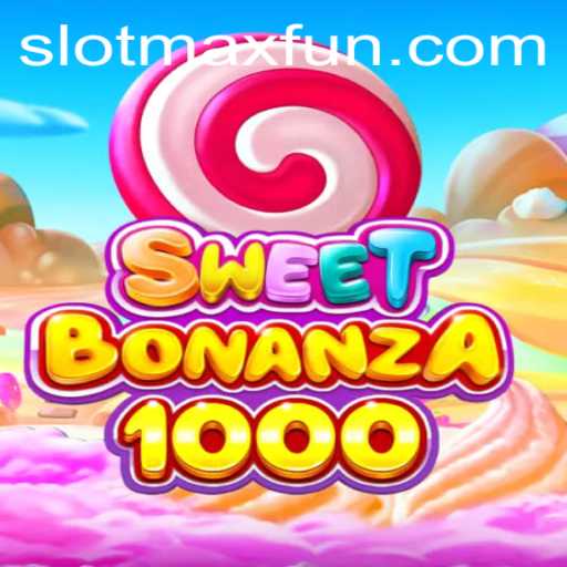 SweetBonanza1000: Dive into the World of Thrilling Slot Games with SLOTMAX