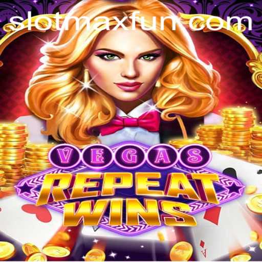 Discover the Thrills of VegasRepeatWins and Master SLOTMAX